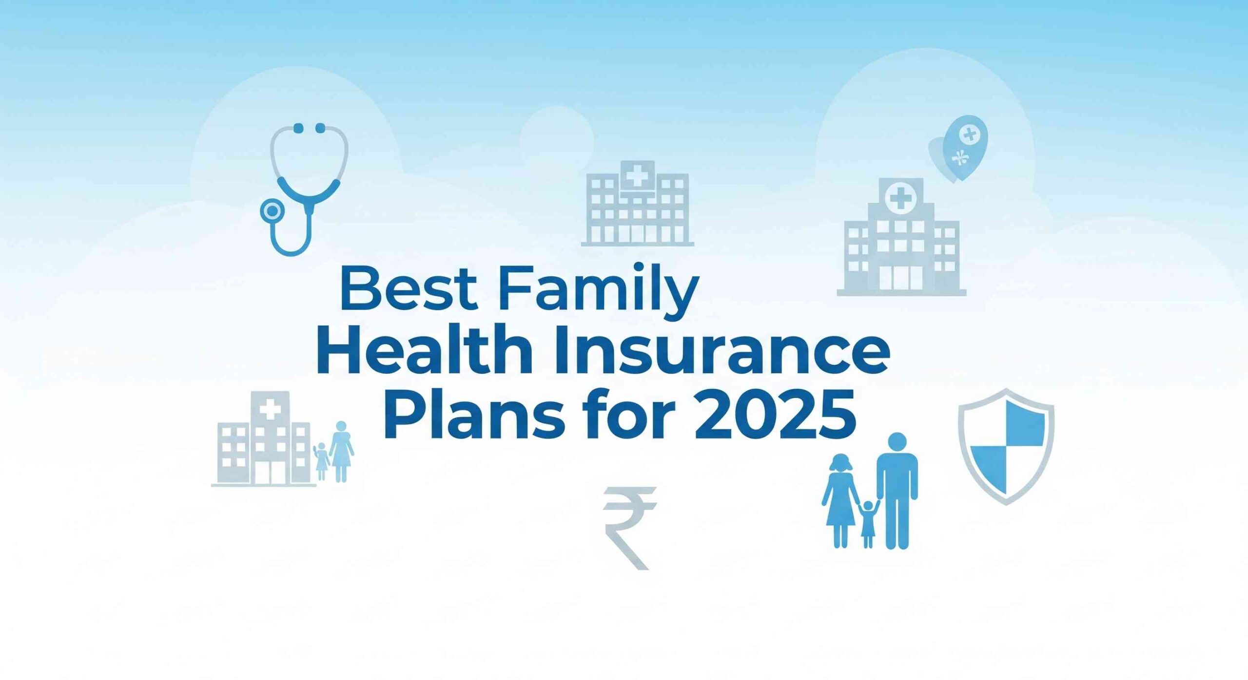 Banner showing 'Best Family Health Insurance Plans for 2025' with Indian medical icons and professional design.