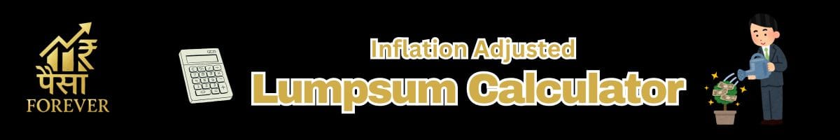 Inflation Adjusted Lumpsum Calculator